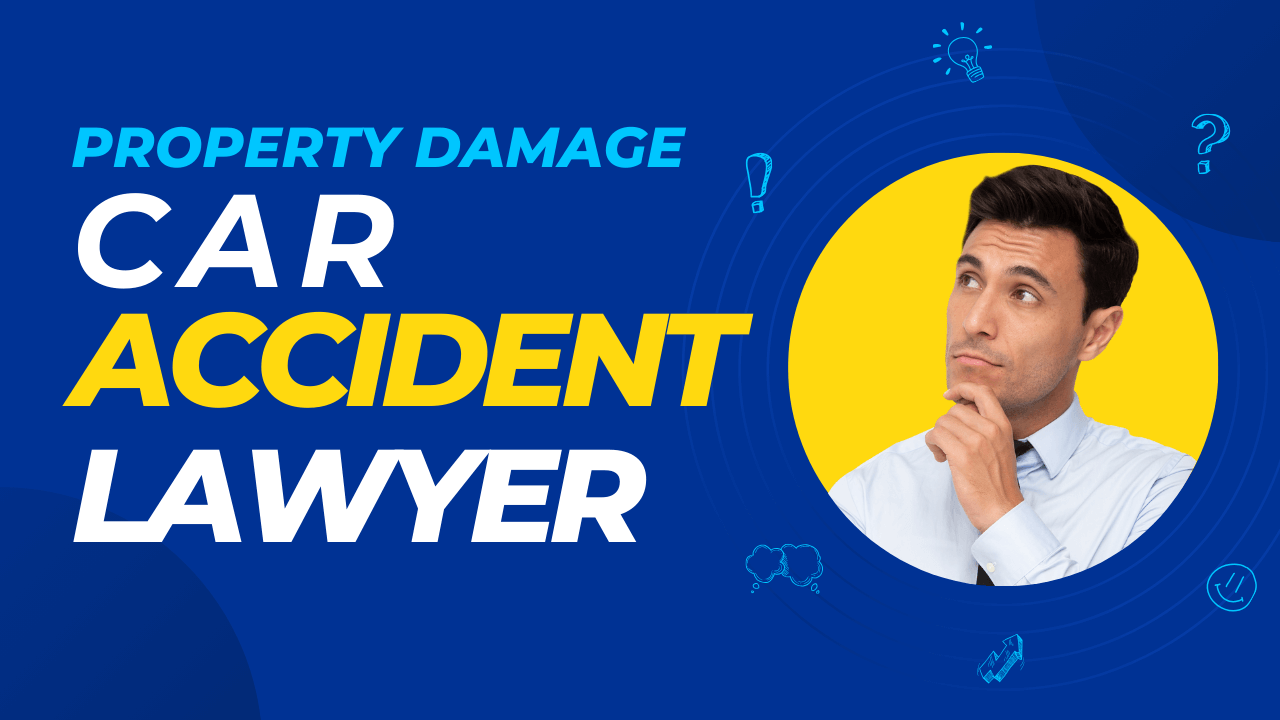 how to hire property damage car accident lawyer